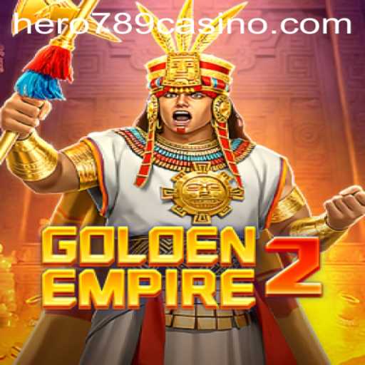 GoldenEmpire2: The New Gaming Frontier with hero789